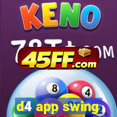 d4 app swing